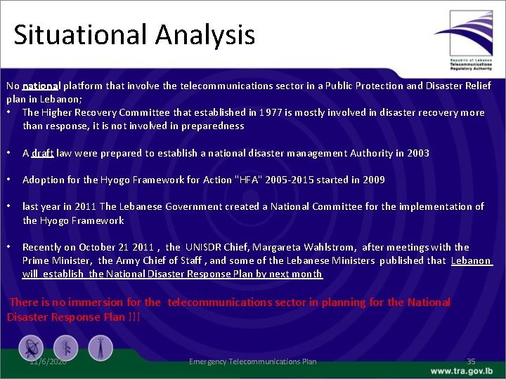 Situational Analysis No national platform that involve the telecommunications sector in a Public Protection