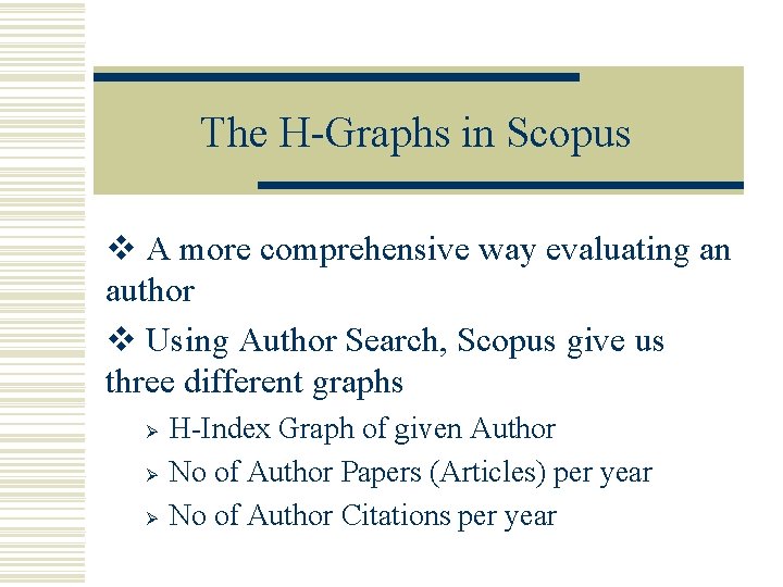 The H-Graphs in Scopus v A more comprehensive way evaluating an author v Using