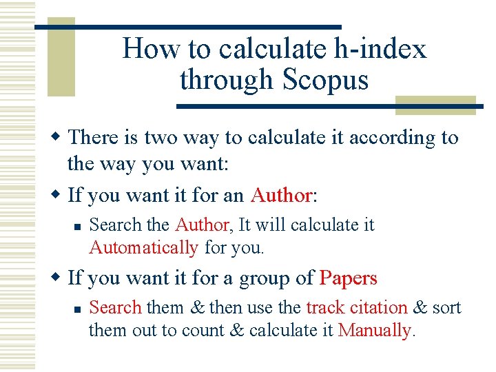 How to calculate h-index through Scopus w There is two way to calculate it