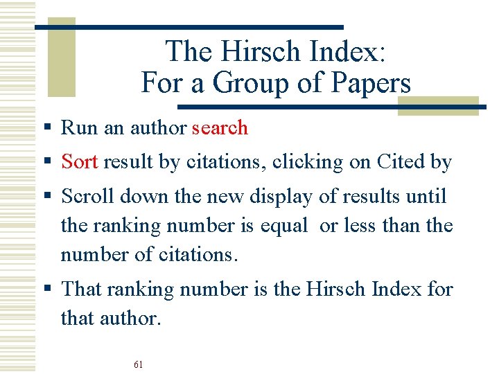 The Hirsch Index: For a Group of Papers § Run an author search §