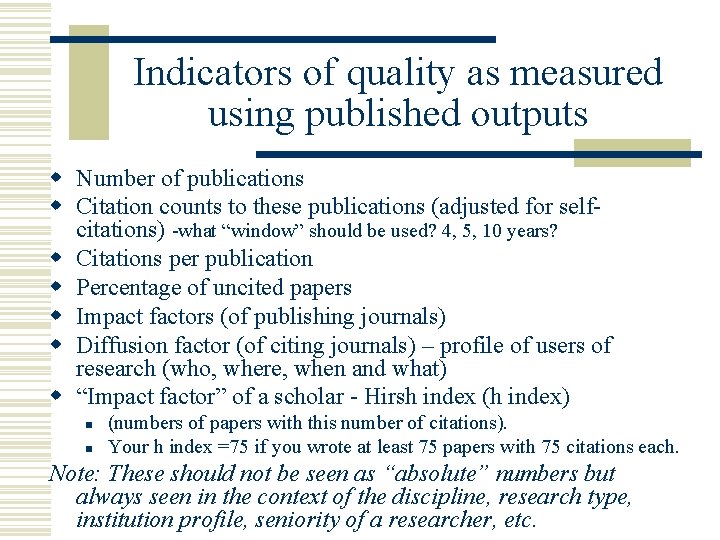 Indicators of quality as measured using published outputs w Number of publications w Citation