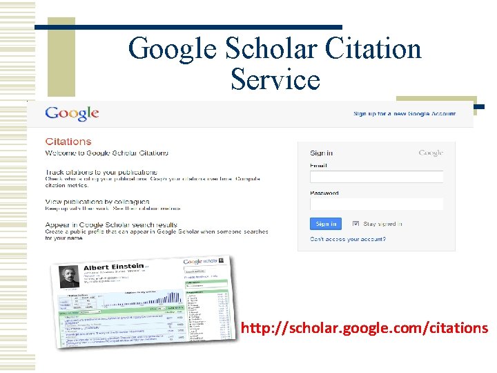 Google Scholar Citation Service http: //scholar. google. com/citations 