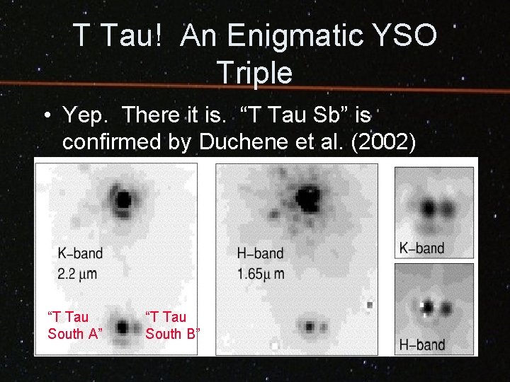 T Tau! An Enigmatic YSO Triple • Yep. There it is. “T Tau Sb”