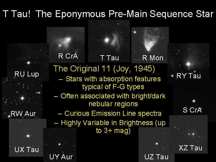 T Tau! The Eponymous Pre-Main Sequence Star R Cr. A RU Lup RW Aur