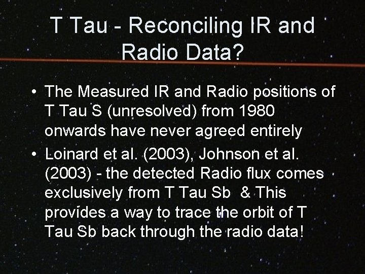T Tau - Reconciling IR and Radio Data? • The Measured IR and Radio