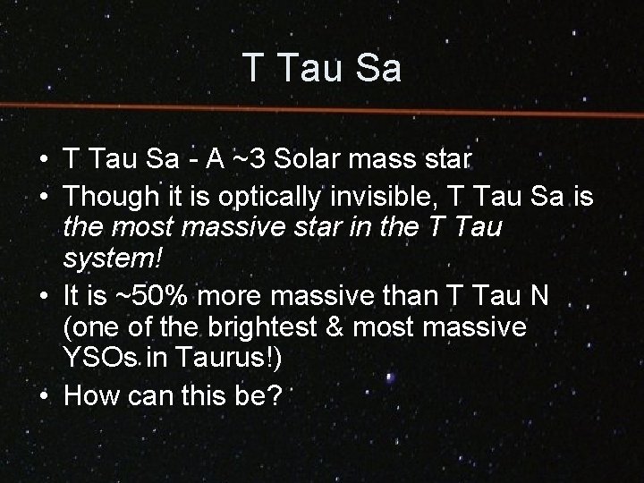 T Tau Sa • T Tau Sa - A ~3 Solar mass star •