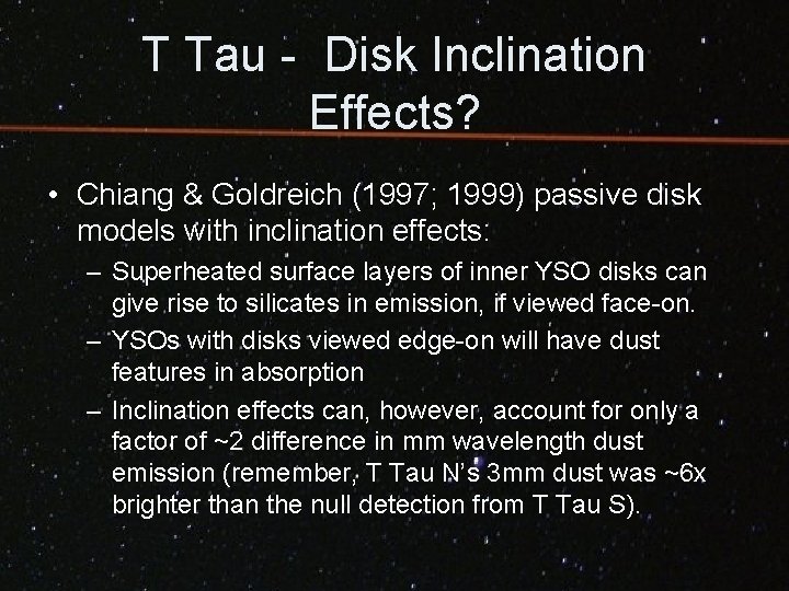 T Tau - Disk Inclination Effects? • Chiang & Goldreich (1997; 1999) passive disk