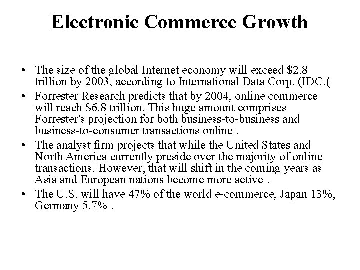 Electronic Commerce Growth • The size of the global Internet economy will exceed $2.