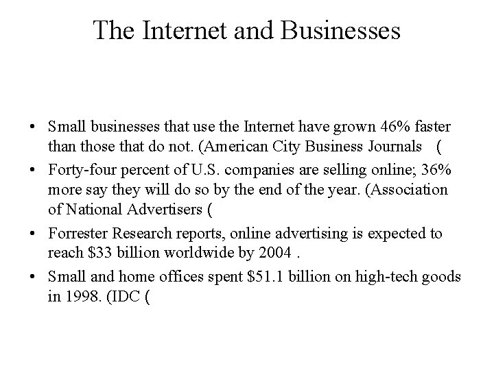  The Internet and Businesses • Small businesses that use the Internet have grown