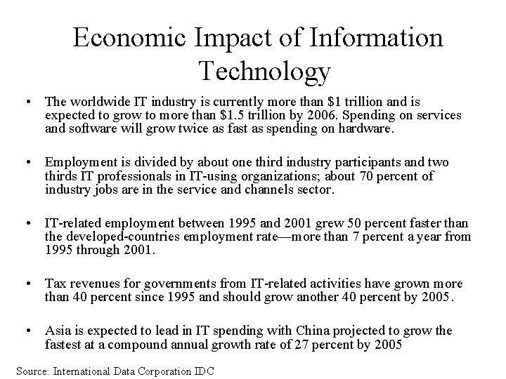 Economic Impact of Information Technology • The worldwide IT industry is currently more than