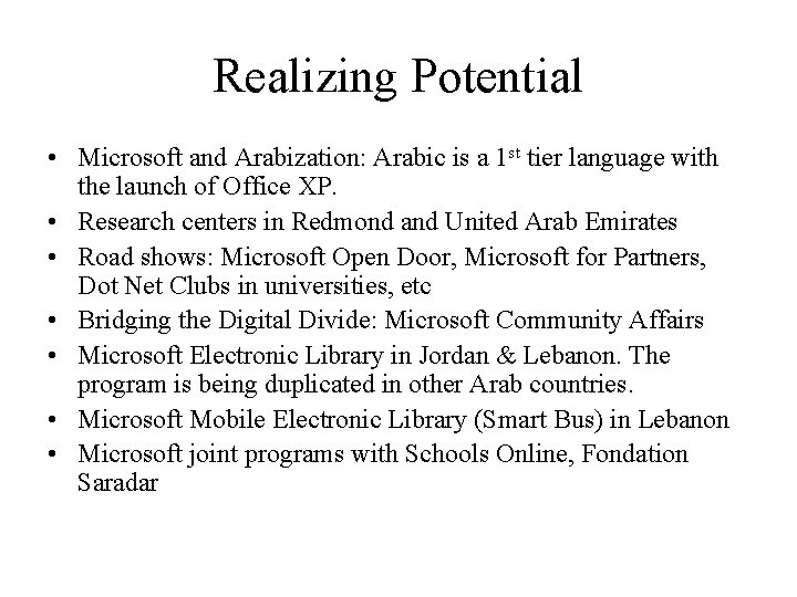 Realizing Potential • Microsoft and Arabization: Arabic is a 1 st tier language with