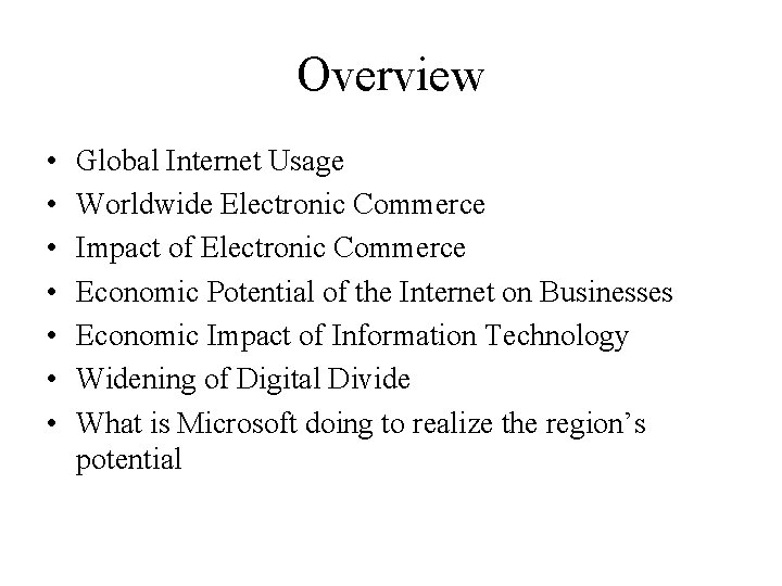 Overview • • Global Internet Usage Worldwide Electronic Commerce Impact of Electronic Commerce Economic