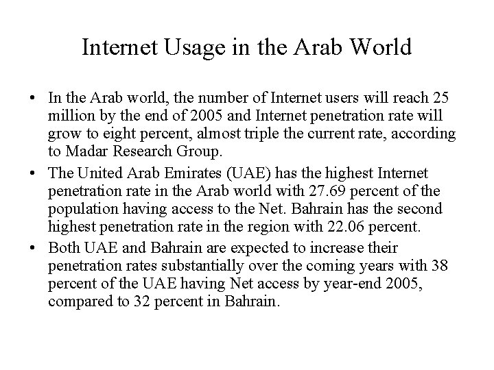 Internet Usage in the Arab World • In the Arab world, the number of