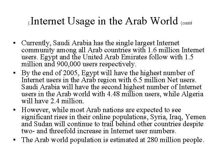 (. Internet Usage in the Arab World (contd • Currently, Saudi Arabia has the