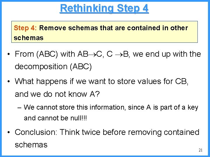 Rethinking Step 4: Remove schemas that are contained in other schemas • From (ABC)