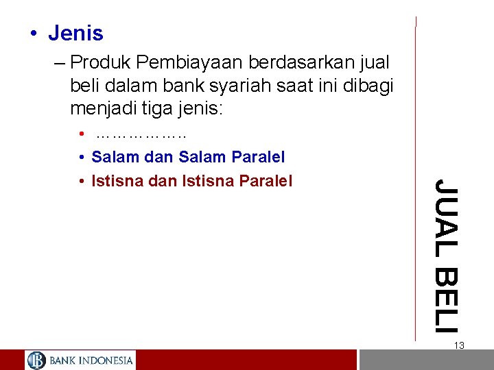  • Jenis – Produk Pembiayaan berdasarkan jual beli dalam bank syariah saat ini