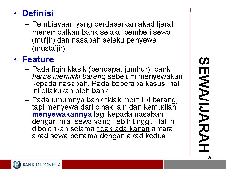  • Definisi – Pembiayaan yang berdasarkan akad Ijarah menempatkan bank selaku pemberi sewa