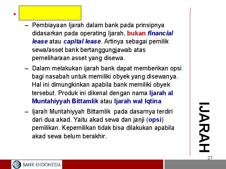  • Ijarah Manfaat – Pembiayaan Ijarah dalam bank pada prinsipnya didasarkan pada operating