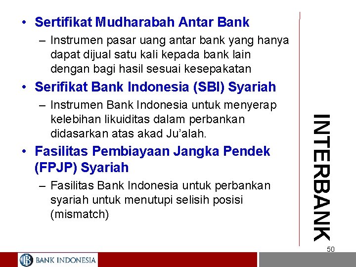  • Sertifikat Mudharabah Antar Bank – Instrumen pasar uang antar bank yang hanya