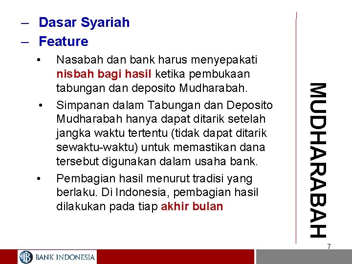 – Dasar Syariah – Feature • • MUDHARABAH • Nasabah dan bank harus menyepakati