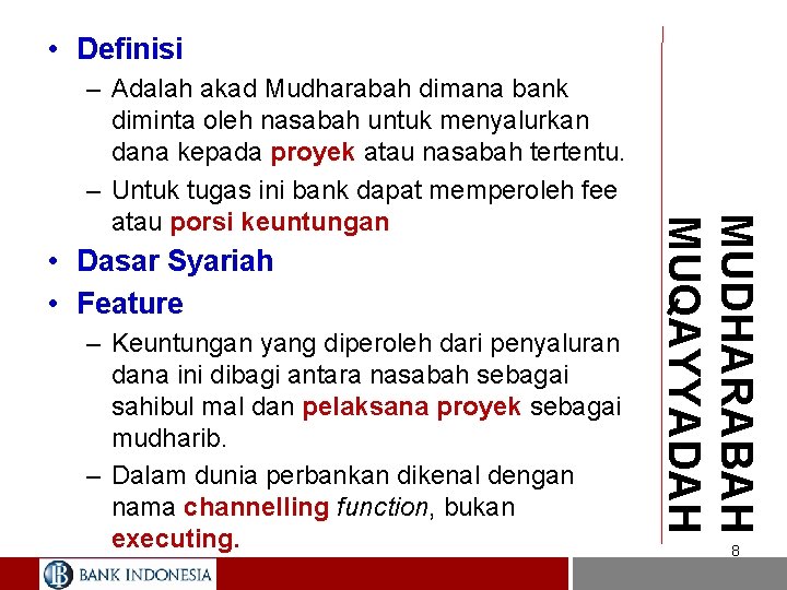  • Definisi • Dasar Syariah • Feature – Keuntungan yang diperoleh dari penyaluran