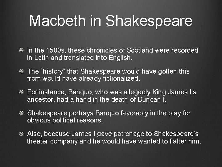 Macbeth in Shakespeare In the 1500 s, these chronicles of Scotland were recorded in