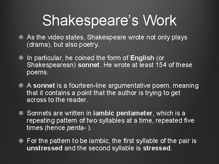 Shakespeare’s Work As the video states, Shakespeare wrote not only plays (drama), but also