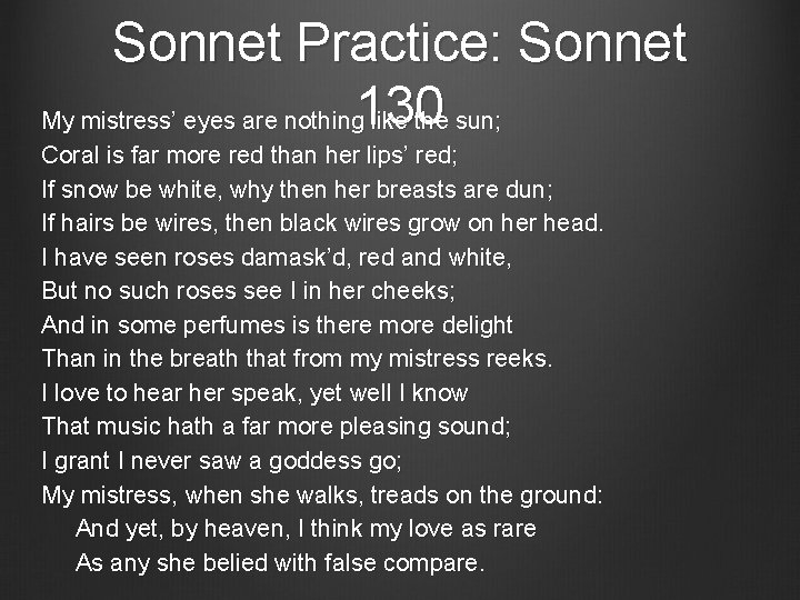 Sonnet Practice: Sonnet My mistress’ eyes are nothing 130 like the sun; Coral is