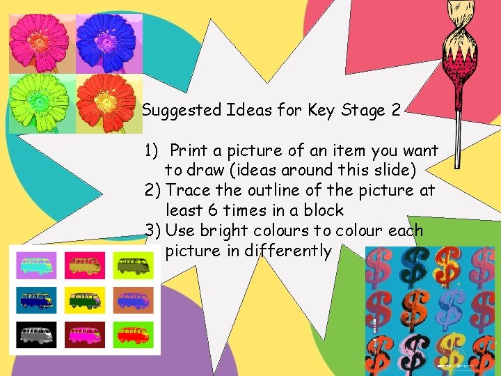 Suggested Ideas for Key Stage 2 1) Print a picture of an item you