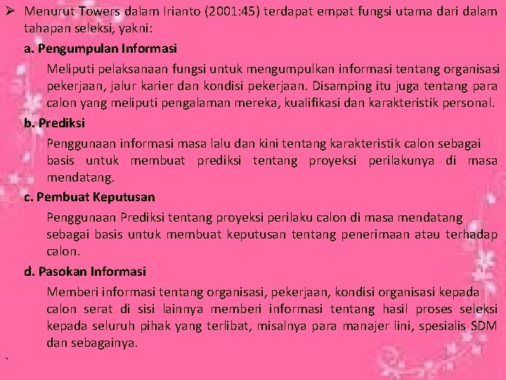 Ø Menurut Towers dalam Irianto (2001: 45) terdapat empat fungsi utama dari dalam tahapan