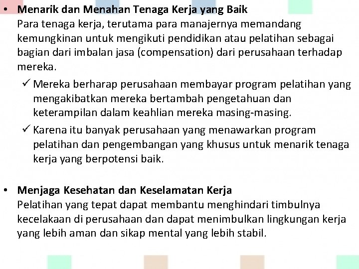  • Menarik dan Menahan Tenaga Kerja yang Baik Para tenaga kerja, terutama para