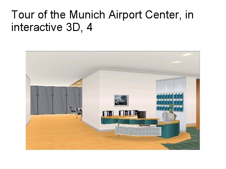 Tour of the Munich Airport Center, in interactive 3 D, 4 