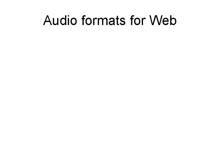 Audio formats for Web 