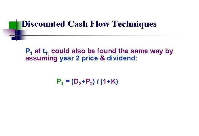 Discounted Cash Flow Techniques P 1 at t 1, could also be found the