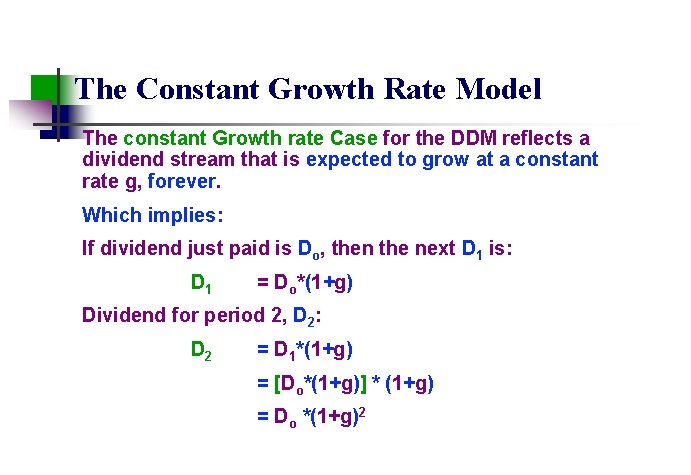 The Constant Growth Rate Model The constant Growth rate Case for the DDM reflects