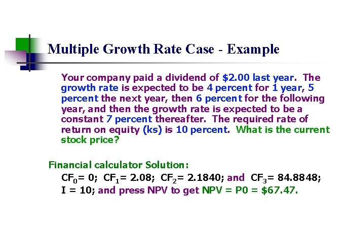 Multiple Growth Rate Case - Example Your company paid a dividend of $2. 00