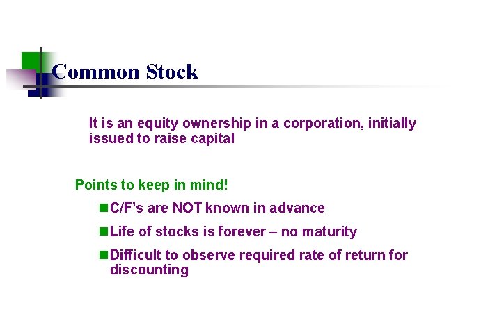 Common Stock It is an equity ownership in a corporation, initially issued to raise