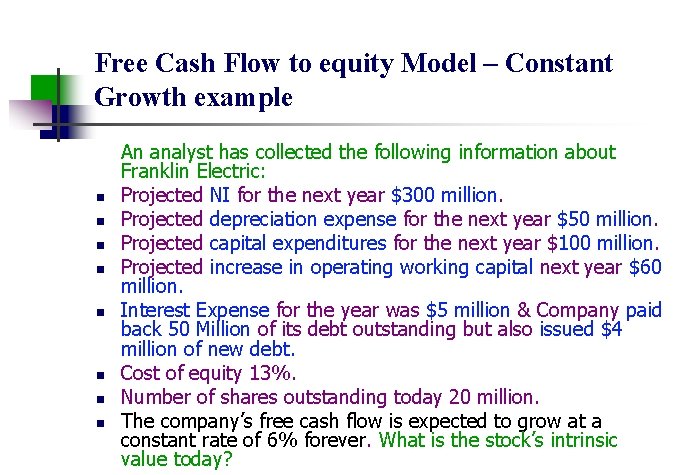 Free Cash Flow to equity Model – Constant Growth example n n n n