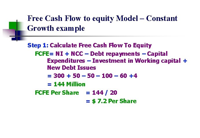 Free Cash Flow to equity Model – Constant Growth example Step 1: Calculate Free