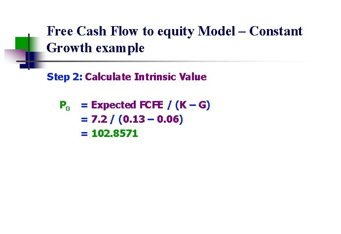 Free Cash Flow to equity Model – Constant Growth example Step 2: Calculate Intrinsic