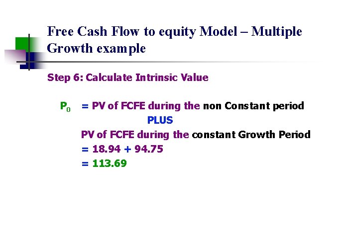 Free Cash Flow to equity Model – Multiple Growth example Step 6: Calculate Intrinsic