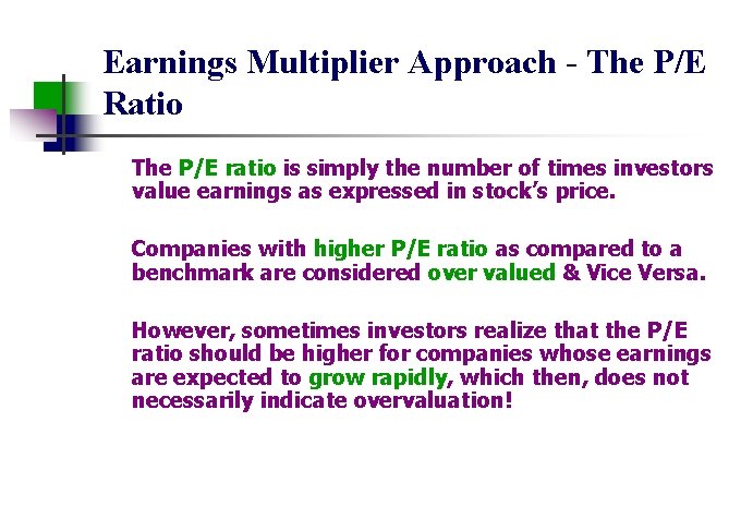 Earnings Multiplier Approach - The P/E Ratio The P/E ratio is simply the number