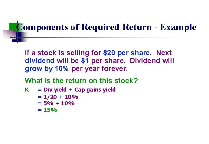 Components of Required Return - Example If a stock is selling for $20 per