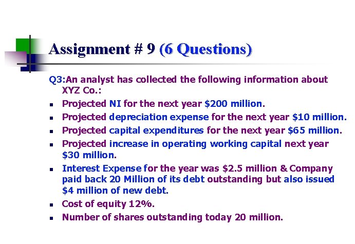 Assignment # 9 (6 Questions) Q 3: An analyst has collected the following information