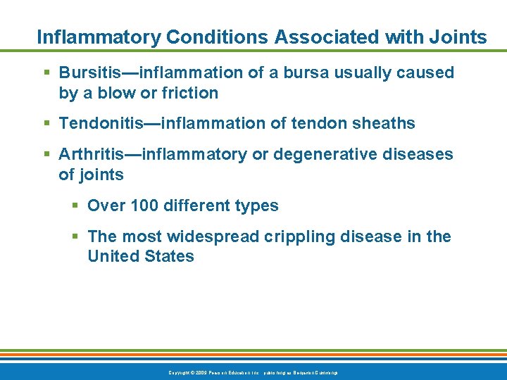 Inflammatory Conditions Associated with Joints Bursitis—inflammation of a bursa usually caused by a blow