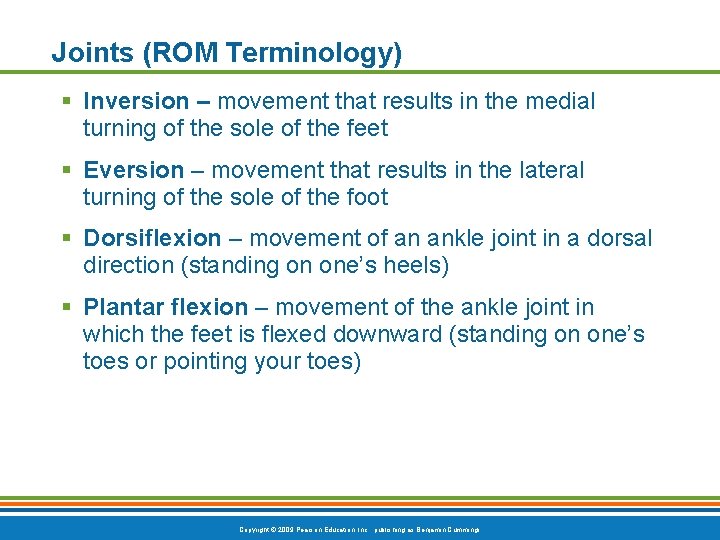Joints (ROM Terminology) Inversion – movement that results in the medial turning of the