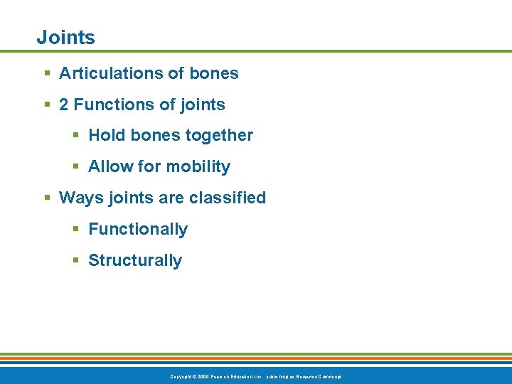 Joints Articulations of bones 2 Functions of joints Hold bones together Allow for mobility