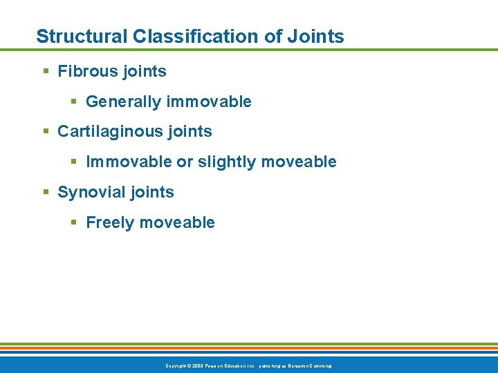 Structural Classification of Joints Fibrous joints Generally immovable Cartilaginous joints Immovable or slightly moveable