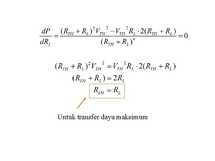 Untuk transfer daya maksimum 