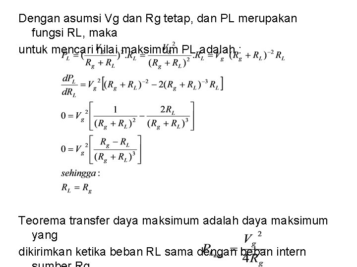 Dengan asumsi Vg dan Rg tetap, dan PL merupakan fungsi RL, maka untuk mencari